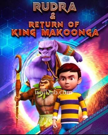 Rudra & Return of King Makoonga