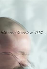 Primary photo for Where There's a Will...