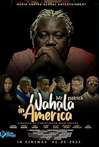 Primary photo for Mr Patrick Wahala in America Primary photo for Mr Patrick Wahala in America