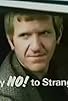 Primary photo for Say No to Strangers Primary photo for Say No to Strangers