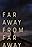 Far Away from Far Away