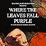 Primary photo for Where the Leaves Fall Purple Primary photo for Where the Leaves Fall Purple