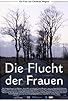 Primary photo for Die Flucht der Frauen