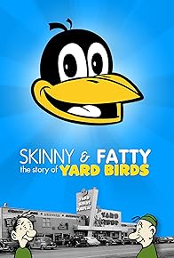 Primary photo for Skinny and Fatty: The Story of Yard Birds
