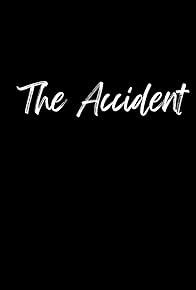 Primary photo for The Accident Primary photo for The Accident