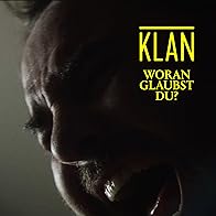 Primary photo for KLAN: Woran glaubst du?