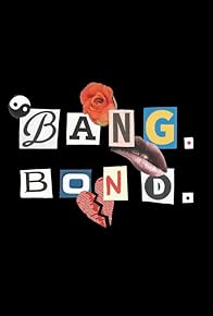 Primary photo for Bang Bond