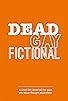 Primary photo for Dead. Gay. Fictional Primary photo for Dead. Gay. Fictional