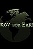 Primary photo for Mercy for Earth