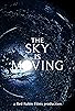 Primary photo for The Sky Is Moving Primary photo for The Sky Is Moving