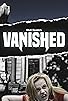 Primary photo for Vanished Primary photo for Vanished