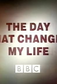 Primary photo for The Day that Changed My Life