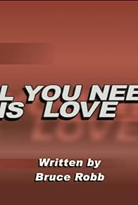 Primary photo for All You Need Is Love