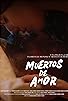 Primary photo for Muertos de Amor Primary photo for Muertos de Amor