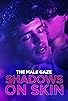 Primary photo for The Male Gaze: Shadows on Skin