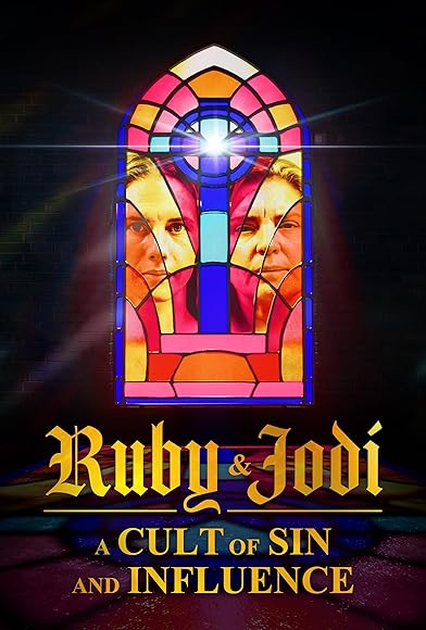 Primary photo for Ruby & Jodi: A Cult of Sin and Influence Primary photo for Ruby & Jodi: A Cult of Sin and Influence