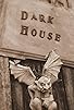 Primary photo for Dark House: The Legend of Dark House Primary photo for Dark House: The Legend of Dark House