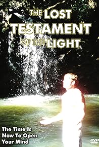 Primary photo for The Lost Testament of the Light