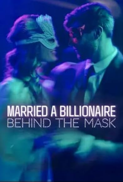 Primary photo for Married a Billionaire Behind the Mask Primary photo for Married a Billionaire Behind the Mask
