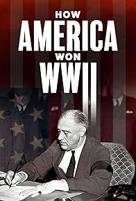 Primary photo for How America Won WWII