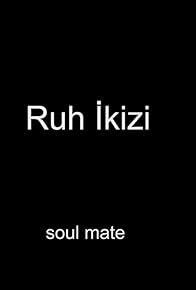 Primary photo for Ruh ikizi/Soul Mate
