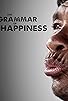 Primary photo for The Grammar of Happiness