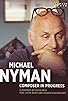 Primary photo for Michael Nyman in Progress Primary photo for Michael Nyman in Progress