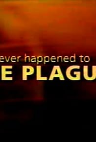 Primary photo for Whatever Happened to the Plague? Primary photo for Whatever Happened to the Plague?