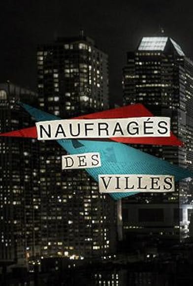 Primary photo for Naufragés des villes Primary photo for Naufragés des villes
