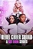 Primary photo for Rebel Cheer Squad: A Get Even Series