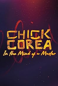 Primary photo for Chick Corea: In the Mind of a Master Primary photo for Chick Corea: In the Mind of a Master