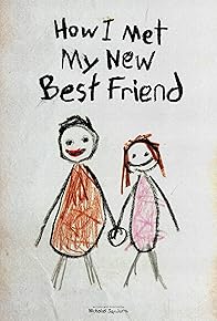 Primary photo for How I Met My New Best Friend