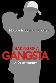 Primary photo for Making of a Gangsta