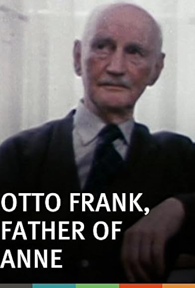 Primary photo for Otto Frank, Father of Anne Primary photo for Otto Frank, Father of Anne