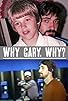 Primary photo for Why Gary, Why? Primary photo for Why Gary, Why?