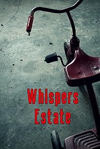 Primary photo for See It to Believe It: Whispers Estate