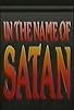 Primary photo for In the Name of Satan Primary photo for In the Name of Satan