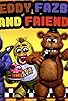 Primary photo for Freddy Fazbear and Friends Primary photo for Freddy Fazbear and Friends