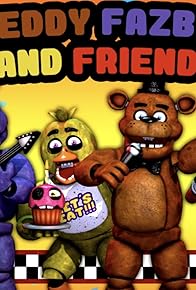 Primary photo for Freddy Fazbear and Friends Primary photo for Freddy Fazbear and Friends