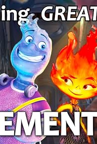 Primary photo for Everything GREAT About Elemental!