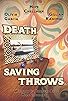 Primary photo for Death Saving Throws Primary photo for Death Saving Throws