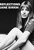 Primary photo for Jane Birkin: Reflections Primary photo for Jane Birkin: Reflections