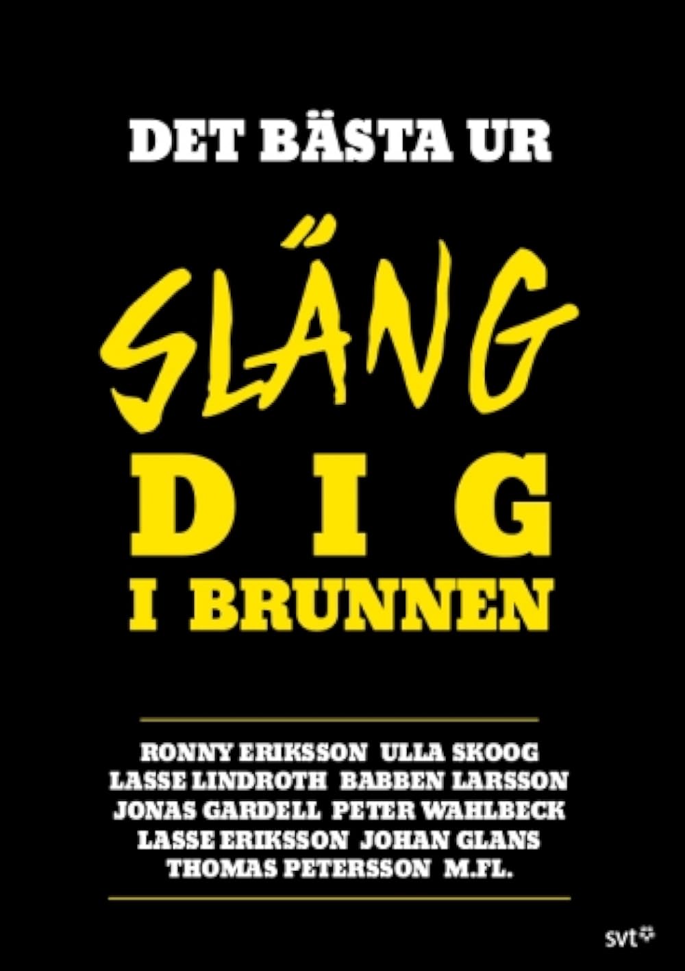 Släng dig i brunnen (TV Series 19912019) IMDb