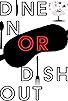 Primary photo for Dine in or Dish Out Primary photo for Dine in or Dish Out