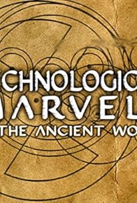 Primary photo for Technological Marvels of the Ancient World