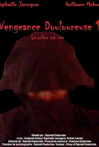 Primary photo for Vengeance Douloureuse 1: la colère est née Primary photo for Vengeance Douloureuse 1: la colère est née