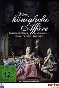 Primary photo for Eine königliche Affäre - Das riskante Leben des Leibarztes Johann Friedrich Struensee Primary photo for Eine königliche Affäre - Das riskante Leben des Leibarztes Johann Friedrich Struensee