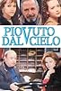 Primary photo for Piovuto dal cielo Primary photo for Piovuto dal cielo