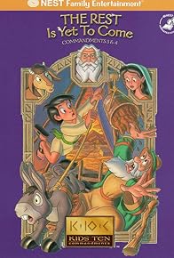 Primary photo for Kids' Ten Commandments: The Rest Is Yet to Come Primary photo for Kids' Ten Commandments: The Rest Is Yet to Come