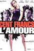 Primary photo for Cent francs l'amour